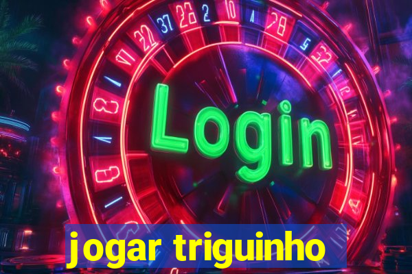 jogar triguinho